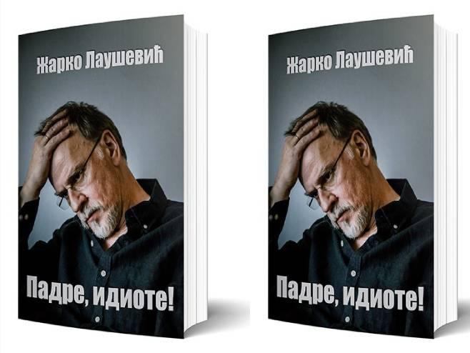 Књига "Падре, идиоте" (Фото: Hipatia/Promo) Књига "Падре, идиоте" (Фото: Hipatia/Promo) -