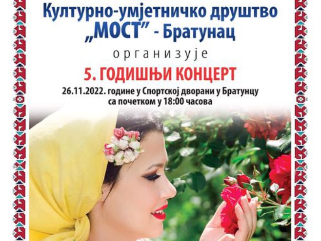 Братунац - КУД "Мост" - плакат - пети годишњи концерт Братунац - КУД "Мост" - плакат - пети годишњи концерт - Фото: СРНА