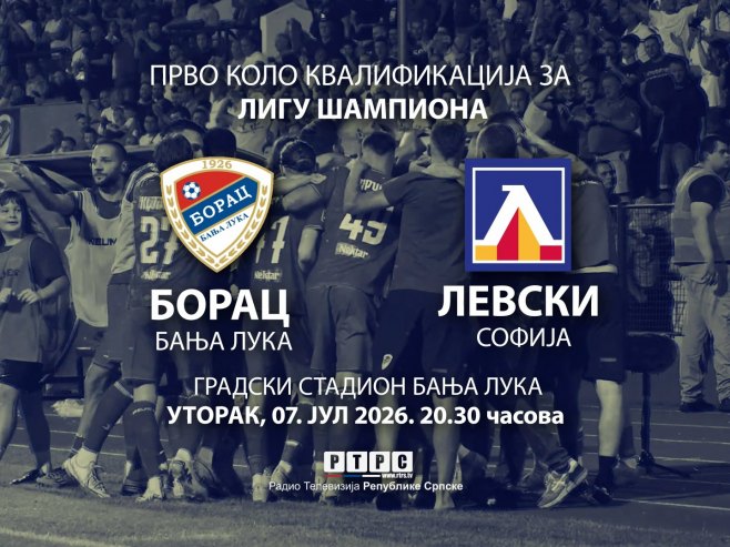 РТРС, 20.30 - Фудбалски спектакл у Бањалуци; Борац дочекује бугарског шампиона Левски